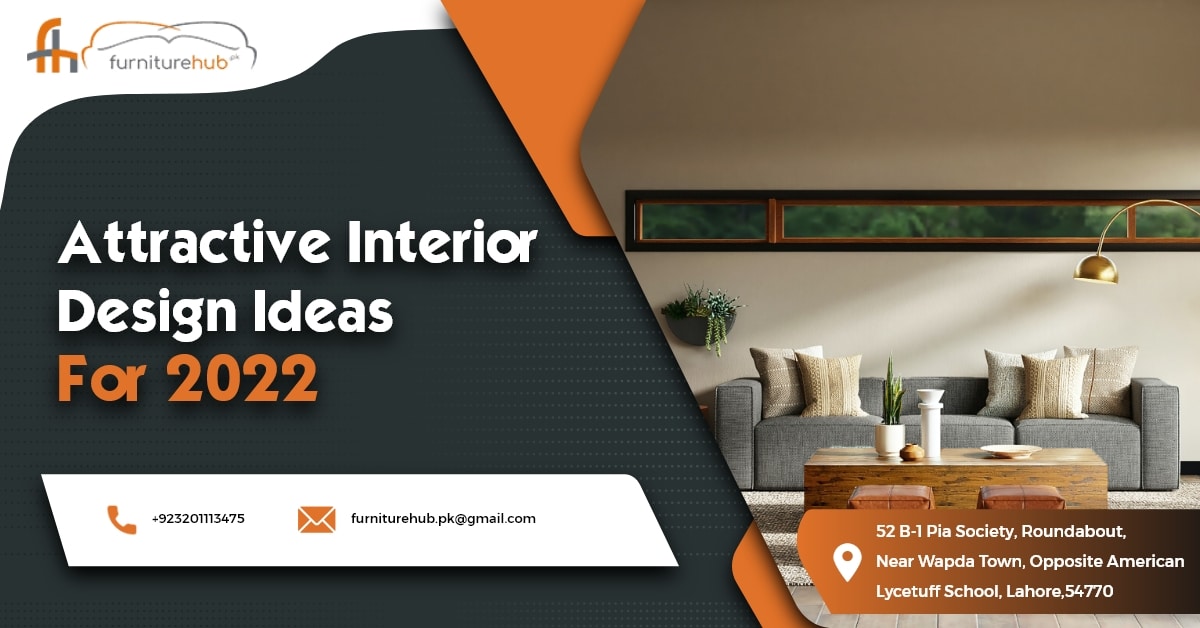 Attractive Interior Design Ideas For 2022