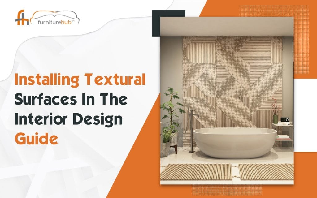 Installing Textural Surfaces In The Interior Design Guide