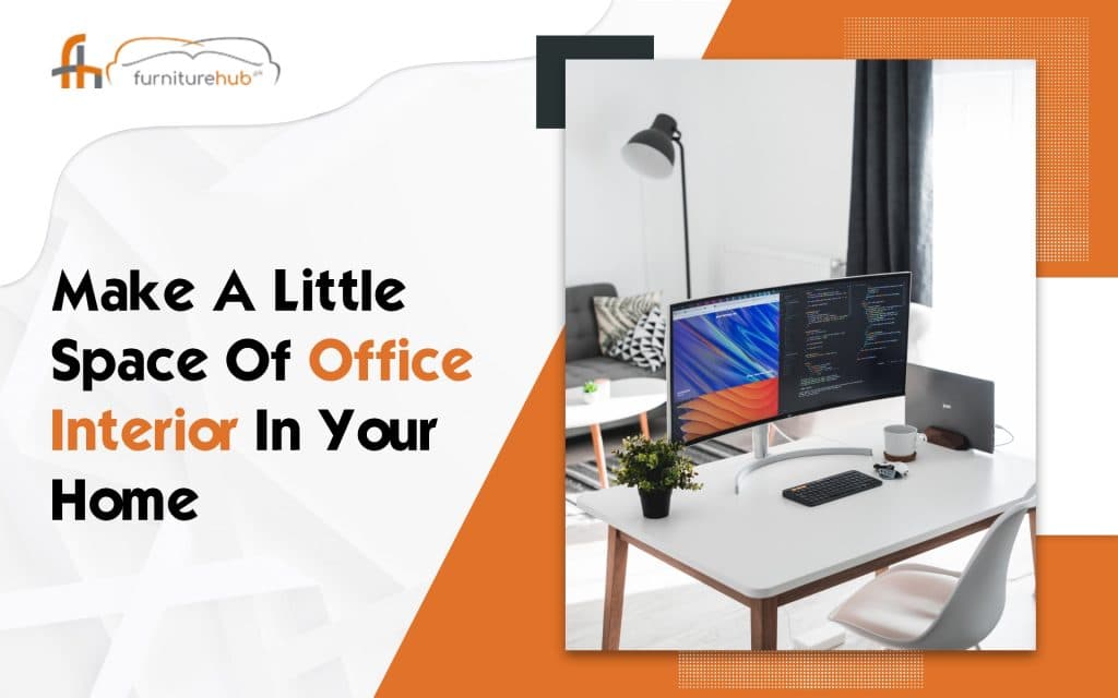 Make A Little Space Of Office Interior In Your Home